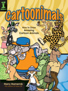 Cartoonimals (eBook): How To Draw Amazing Cartoon Animals